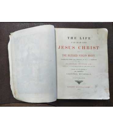 The life of our Lord and Saviour Jesus Christ and of the Blessed Virgin Mary.